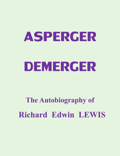 Asperger Demerger: Autobiography of Richard Edwin Lewis