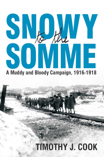 Snowy to the Somme: A Muddy and Bloody Campaign, 1916-1918