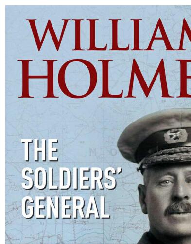 William Holmes: The Soldiers' General