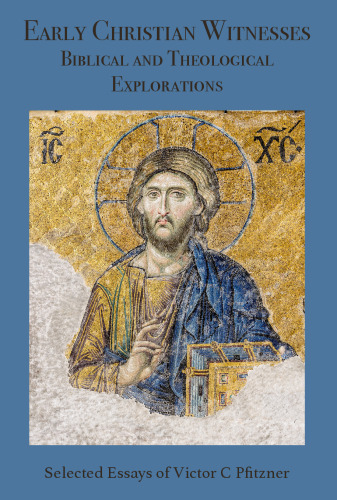 Early Christian Witnesses: Biblical and Theological Explorations