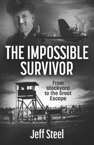 The Impossible Survivor: From stockyard to the Great Escape
