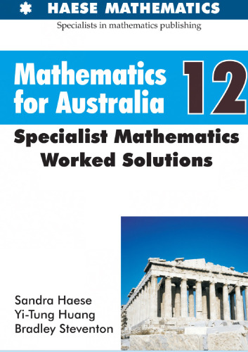 Mathematics for Australia 12 Specialist Mathematics WORKED SOLUTIONS