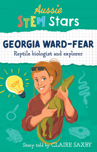 Aussie STEM Stars: Georgia Ward-Fear: Repitle biologist and explorer