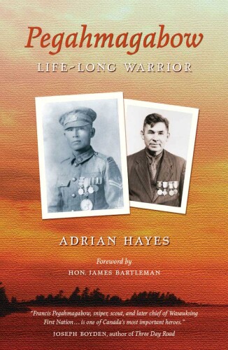 Pegahmagabow: Life-Long Warrior