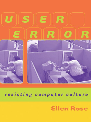 User Error: Resisting Computer Culture