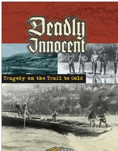 Deadly Innocent: Tragedy on the Trail to Gold