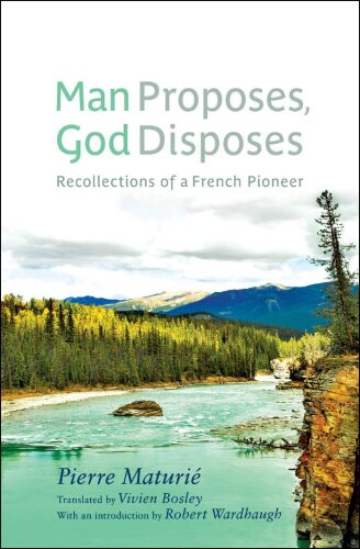 Man Proposes, God Disposes: Recollections of a French Pioneer