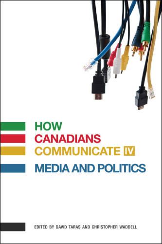 How Canadians Communicate IV: Media and Politics