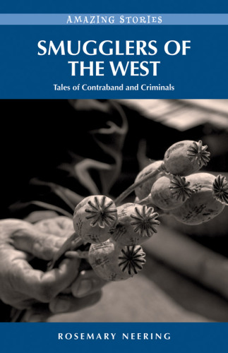 Smugglers of the West. Tales of Contraband and Criminals
