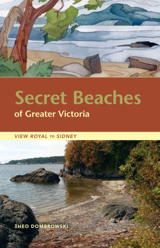 Secret Beaches of Greater Victoria. View Royal to Sidney