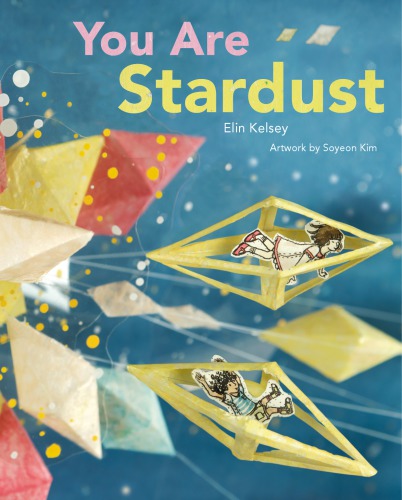 You are stardust