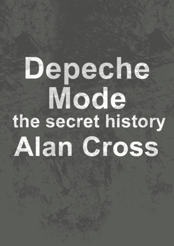 Depeche Mode: the secret history