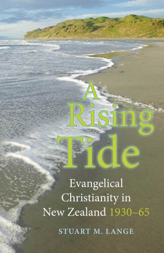 A Rising Tide: Evangelical Christianity in New Zealand 1930–65