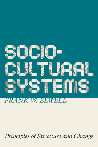 Sociocultural Systems: Principles of Structure and Change