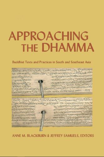Approaching the Dhamma: Buddhist Texts and Practices in South and Southeast Asia
