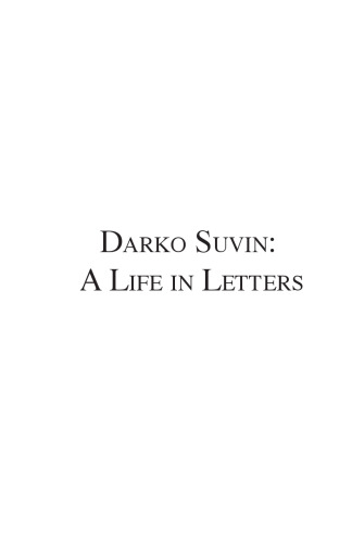 Darko Suvin: A Life in Letters
