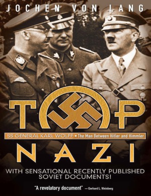 Top Nazi SS General Karl Wolff The Man Between Hitler and Himmler