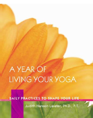 A year of living your yoga: daily practices to shape your life