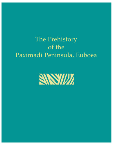 The Prehistory of the Paximadi Peninsula (Prehistory Monographs)