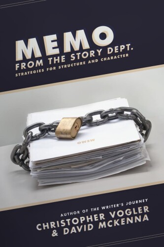 Memo From the Story Department: Secrets of Structure and Character