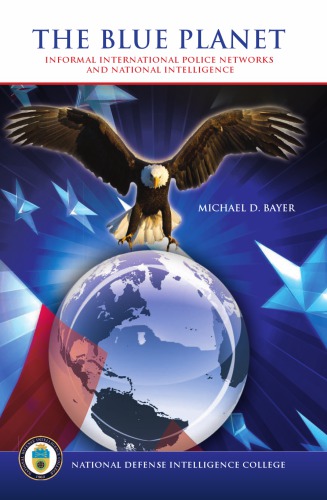The blue planet : informal international police networks and national intelligence