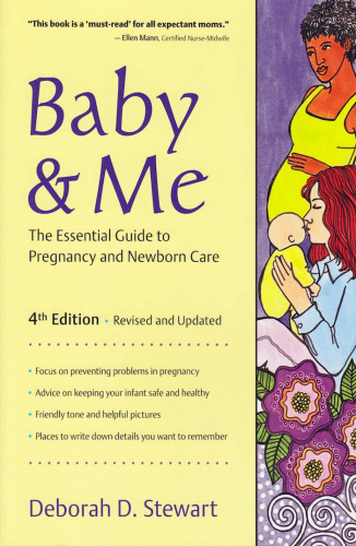 Baby & Me : The Essential Guide to Pregnancy and Newborn Care