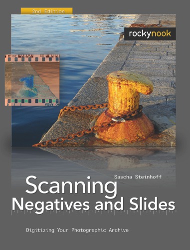 Scanning Negatives and Slides: Digitizing Your Photographic Archives