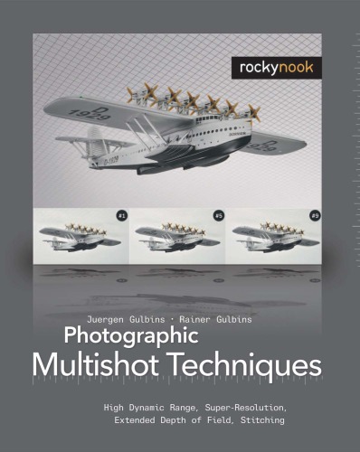 Photographic multishot techniques: high dynamic range, super-resolution, extended depth of field, stitching