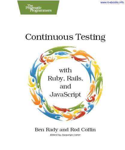 Continuous Testing: with Ruby, Rails, and JavaScript