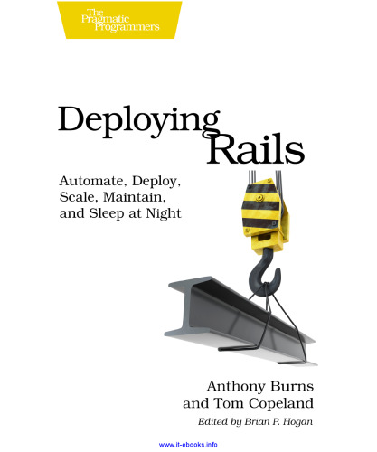 Deploying Rails: Automate, Deploy, Scale, Maintain, and Sleep at Night
