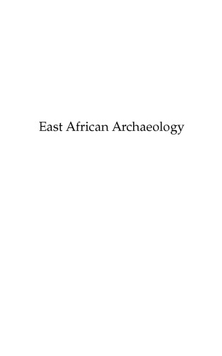 East African Archaeology: Foragers, Potters, Smiths, and Traders