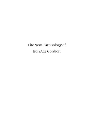 The New Chronology of Iron Age Gordion