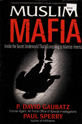 Muslim Mafia: Inside the Secret Underworld that's Conspiring to Islamize America