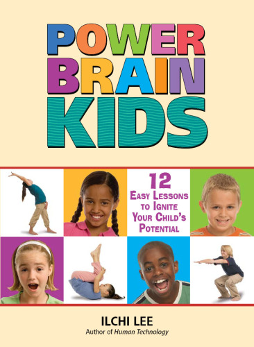 Power Brain Kids: 12 Easy Lessons to Ignite Your Child's Potential