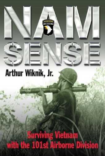 Nam-Sense: Surviving Vietnam With the 101st Airborne