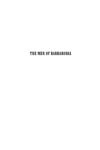 The Men of Barbarossa: Commanders of the German Invasion of Russia, 1941