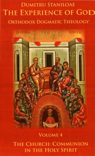 Orthodox Dogmatic Theology. Volume 4 - The Church - Communion in the Holy Spirit