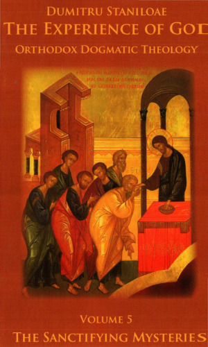 Orthodox Dogmatic Theology. Volume 5 - The Sanctifying Mysteries