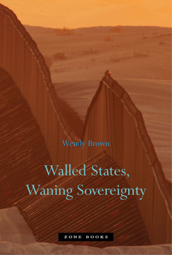 Walled States, Waning Sovereignty (Zone Books)