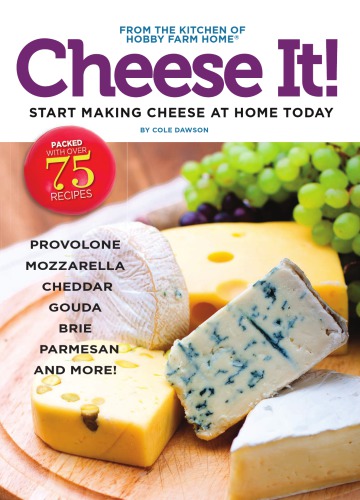 Cheese it!: start making cheese at home today