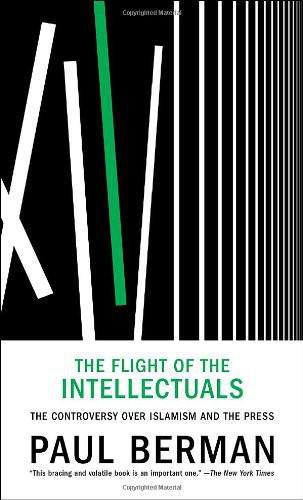 The Flight of the Intellectuals: The Controversy over Islamism and the Press
