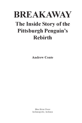 Breakaway : The Inside Story of the Pittsburgh Penguins' Rebirth