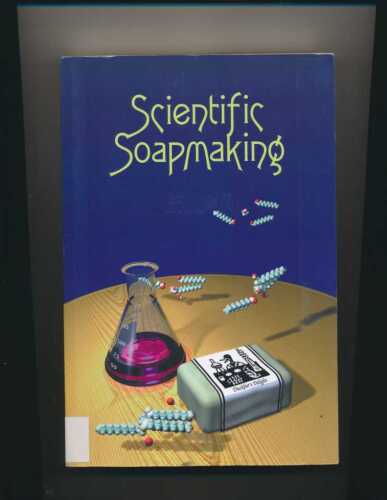 Scientific Soapmaking: The Chemistry of the Cold Process