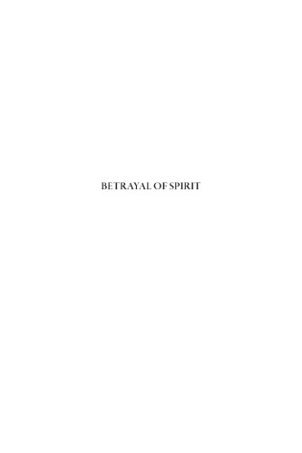 Betrayal of Spirit : Jew-hatred, the Holocaust, and Christianity