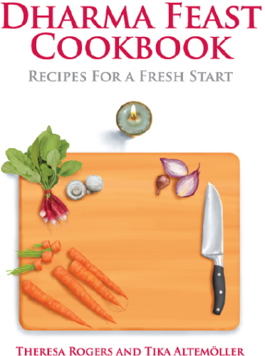 Dharma feast cookbook: recipes for a fresh start