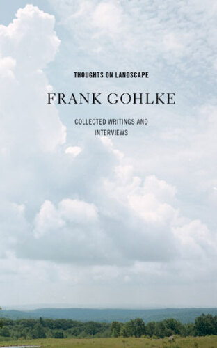 Thoughts On Landscape: Collected Writings And Interviews