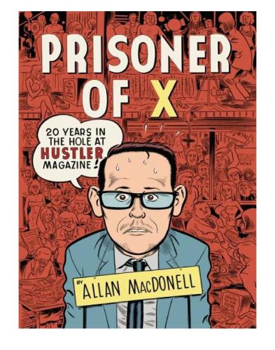 Prisoner of X: 20 Years in the Hole at Hustler Magazine