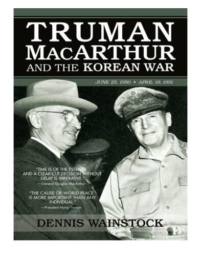 Truman, MacArthur and the Korean War: June 1950-July 1951
