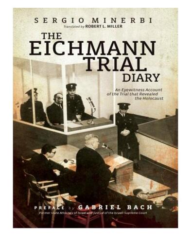 The Eichmann Trial Diary: A Chronicle of the Holocaust