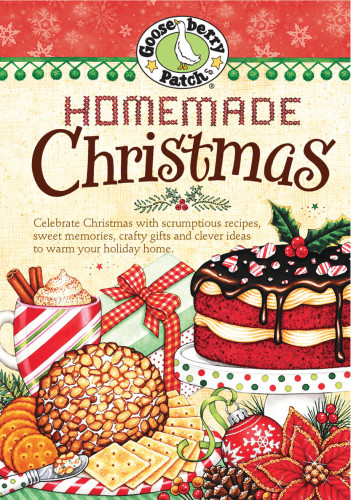 Homemade Christmas Cookbook: Tried & True Recipes, Heartwarming Memories and Easy Ideas for Savoring the Best of Christmas